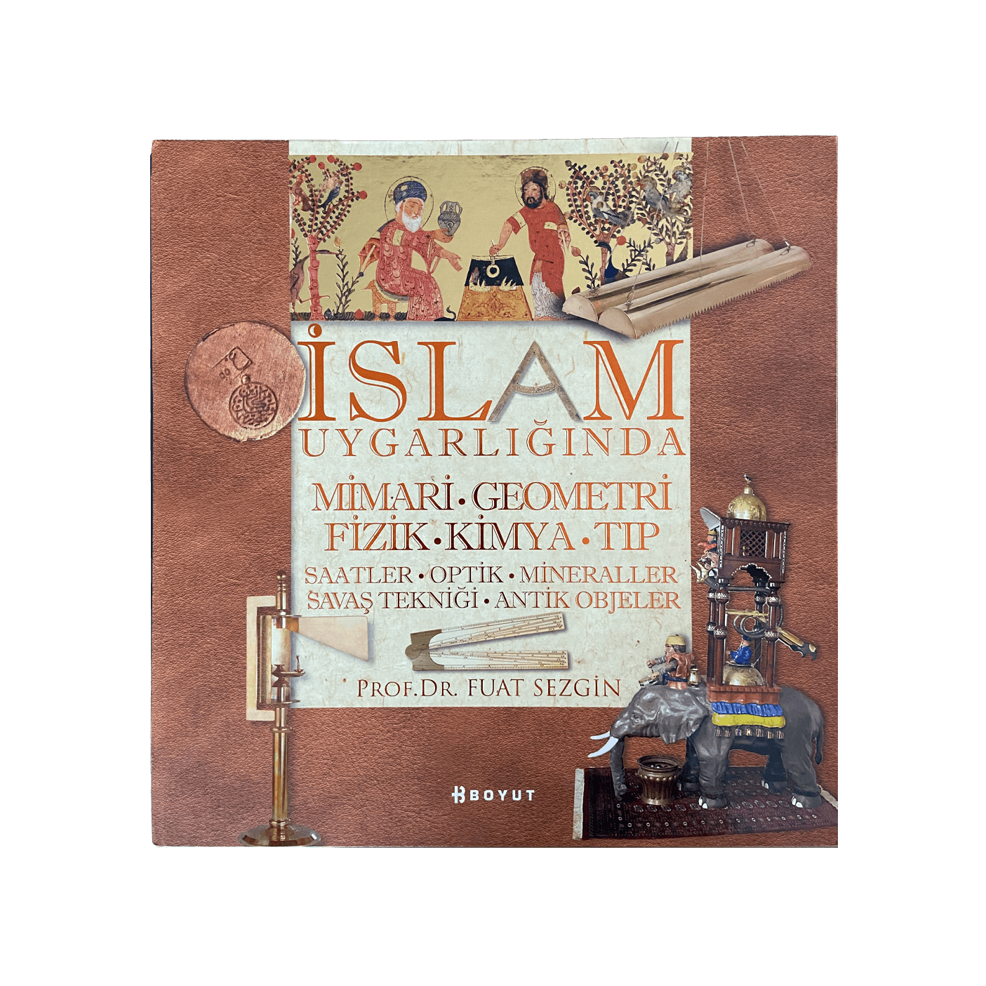 İslam Uygarlığında Mimari, Geometri, Fizik, Kimya, Tıp