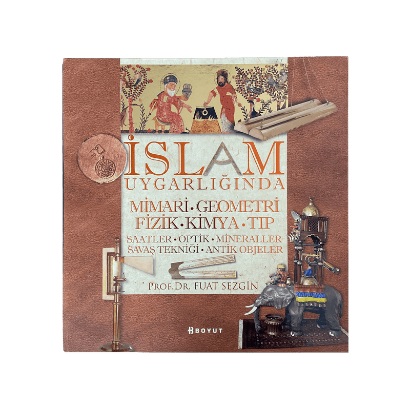 İslam Uygarlığında Mimari, Geometri, Fizik, Kimya, Tıp