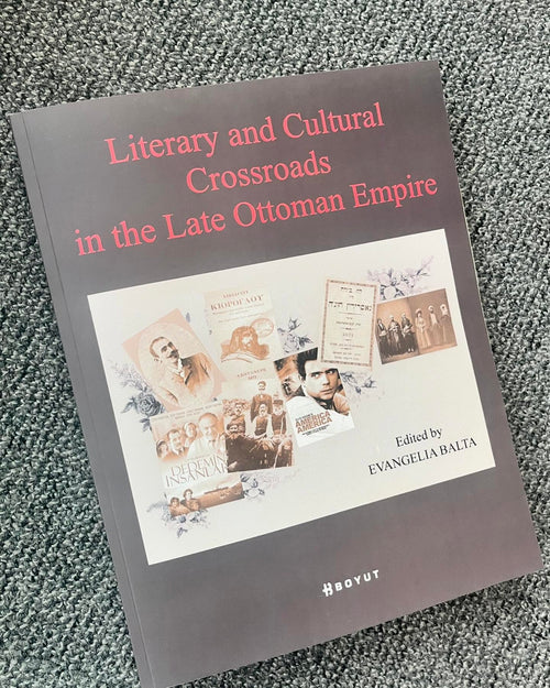 Literary and Cultural Crossroads in the Late Ottoman Empire