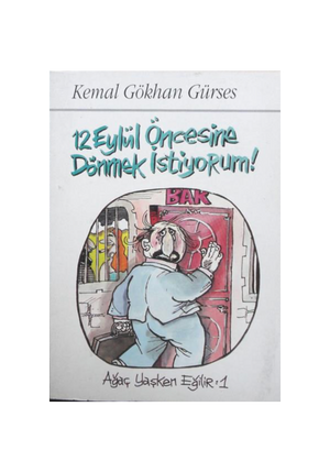 12 Eylül Öncesine Dönmek İstiyorum!