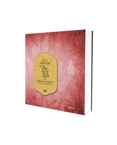 Piri Reis and Turkish Mapmaking After Columbus