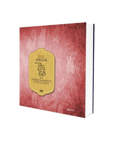 Piri Reis and Turkish Mapmaking After Columbus