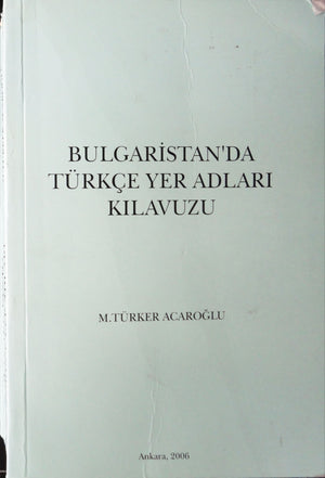 Bulgaristan’da Türkçe Yer Adları Kılavuzu