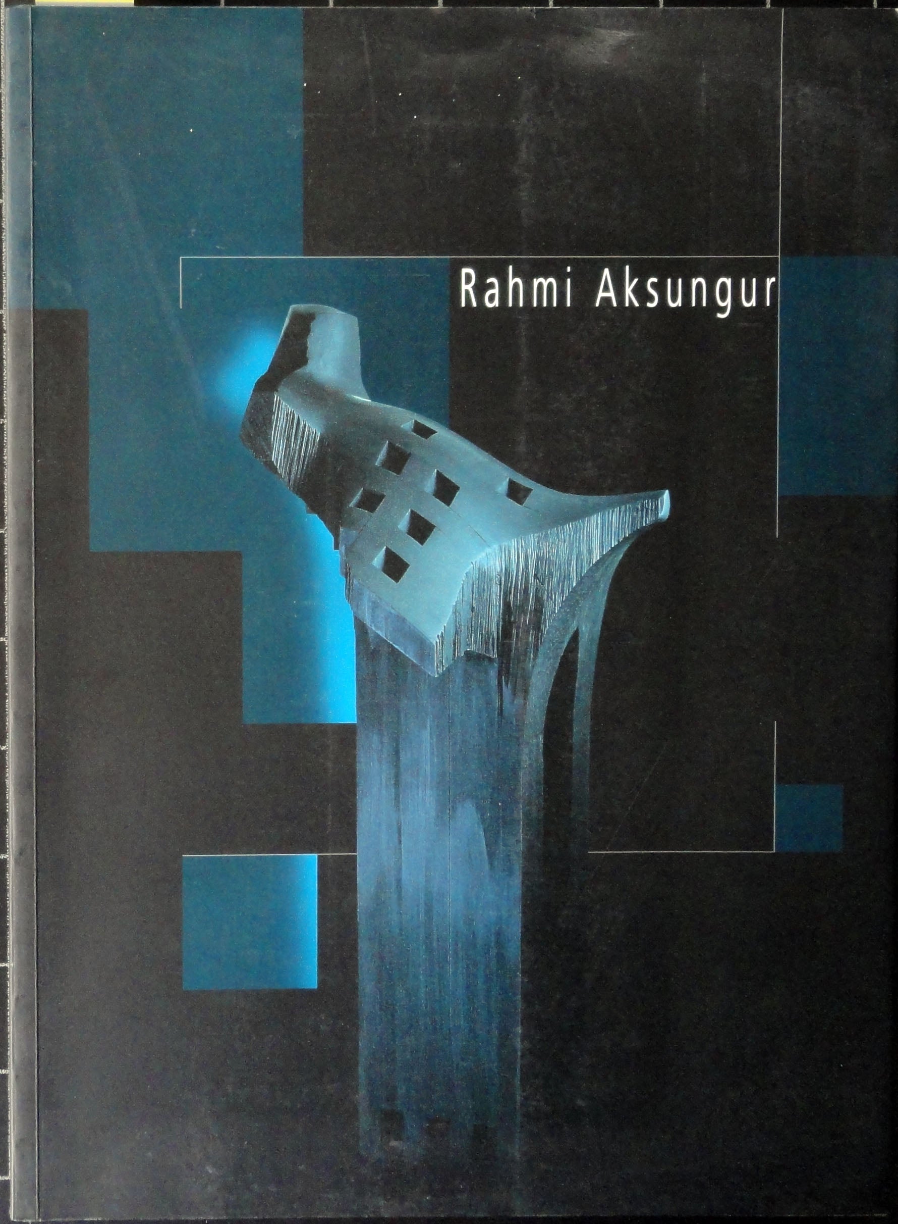 Rahmi Aksungur (Sergi kataloğu) 14 Ocak - 21 Şubat 2004