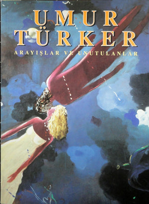 Umut Türker <br>Arayışlar ve Unutulanlar