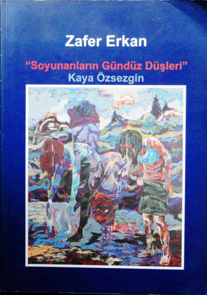 Zafer Erkan ''Soyunanların Gündüz Düşleri''