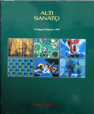 Altı Sanatçı 10 Mayıs-4 Haziran 1999