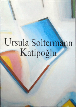 Ursula Soltermann Katipoğlu>br>Oelmalerei 1979-1999 Yağlı Boya Resimleri