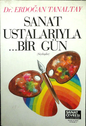 Sanat Ustalarıyla Bir Gün (Söyleşiler)