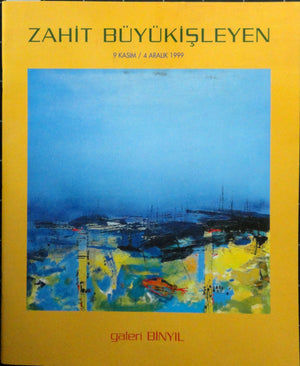 Zahit Büyükişleyen Resim Sergisi 9 Kasım - 4 Aralık 1999