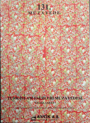 Antik A.Ş. 131. Müzayede Kataloğu Türk-İslam Eserleri Müzayedesi