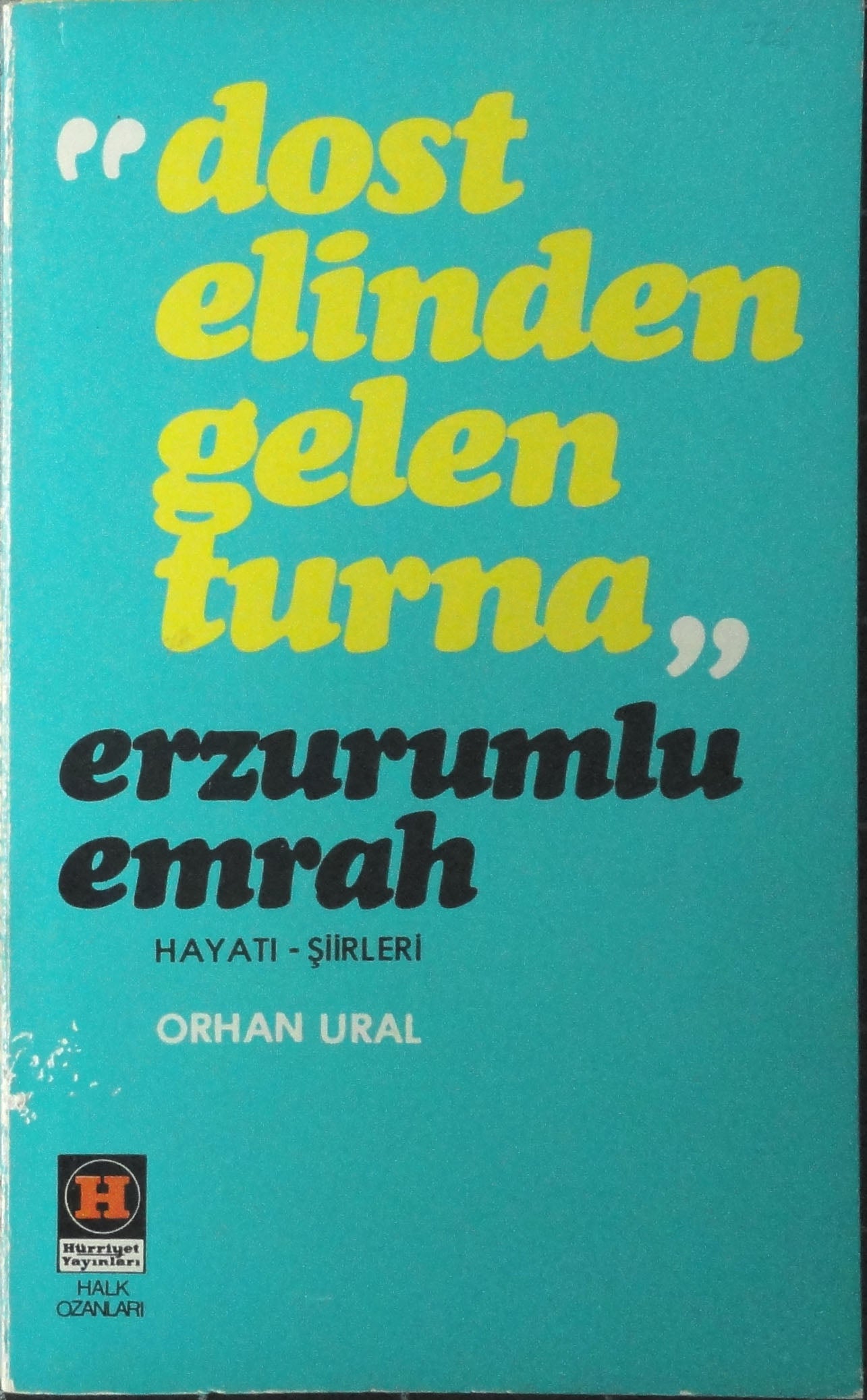 Dost Elinden Gelen Turna<br>Erzurumlu Emrah Hayatı Şiirleri