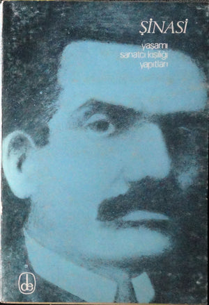 Şinasi Yaşamı Sanatçı Kişiliği Yapıtları