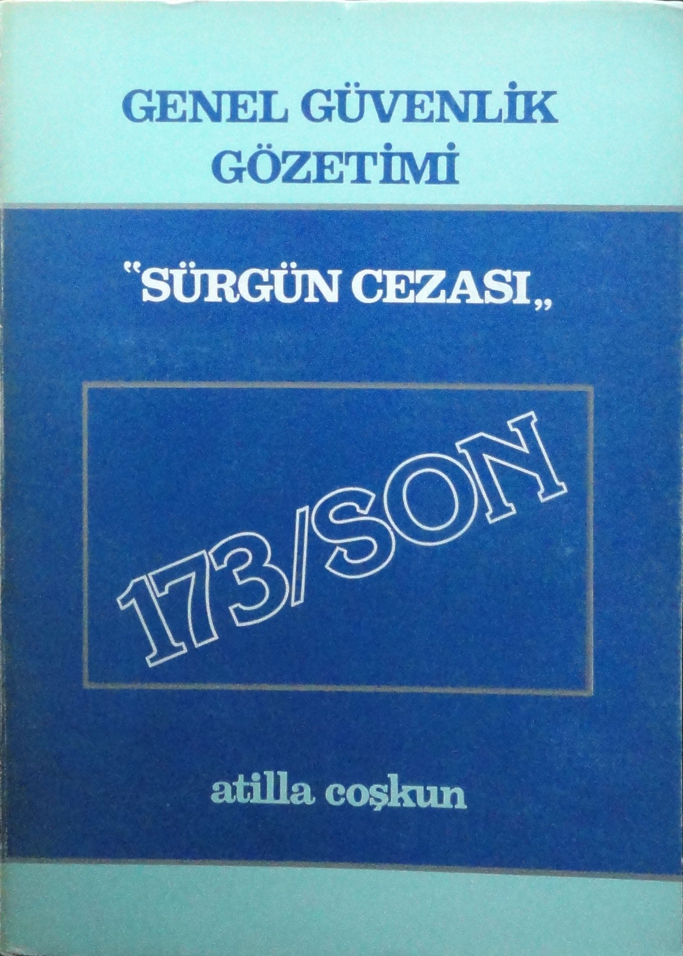 Genel Güvenlik Gözetimi ''Sürgün Cezası''