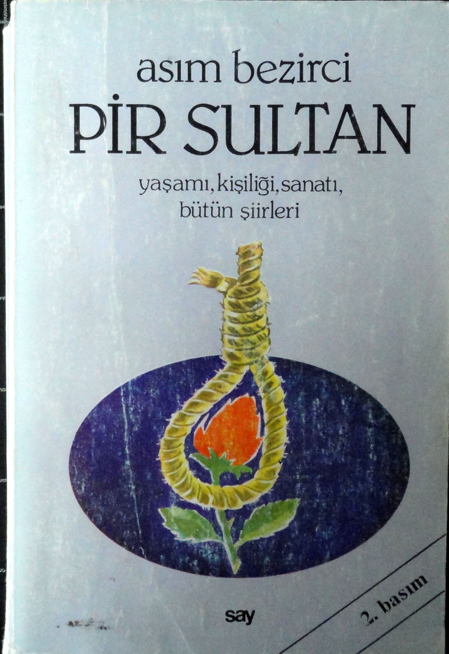 Pir Sultan Abdal<br>Yaşamı Kişiliği Sanatı Bütün Şiirleri