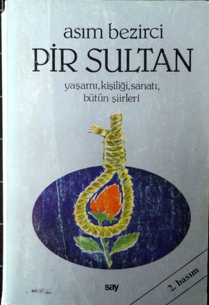 Pir Sultan Abdal<br>Yaşamı Kişiliği Sanatı Bütün Şiirleri