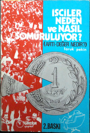 İşçiler Neden ve Nasıl Sömürülüyor ? (2. Baskı)