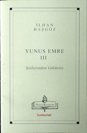 Yunus Emre III Şiirlerden Güldeste