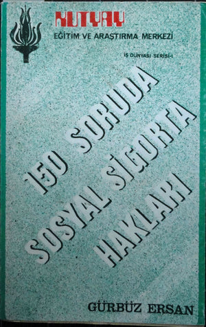 150 Soruda Sosyal Sigorta Hakları