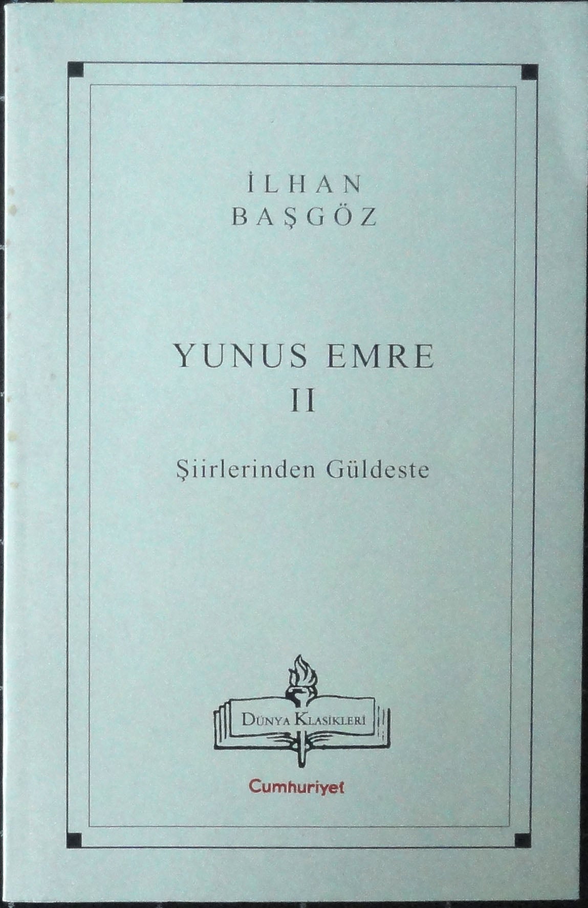 Yunus Emre II Şiirlerden Güldeste