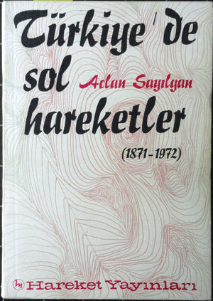 Türkiye'de Sol Hareketler 1871-1972
