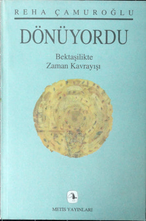 Dönüyordu, Bektaşilikte Zaman Kavrayışı