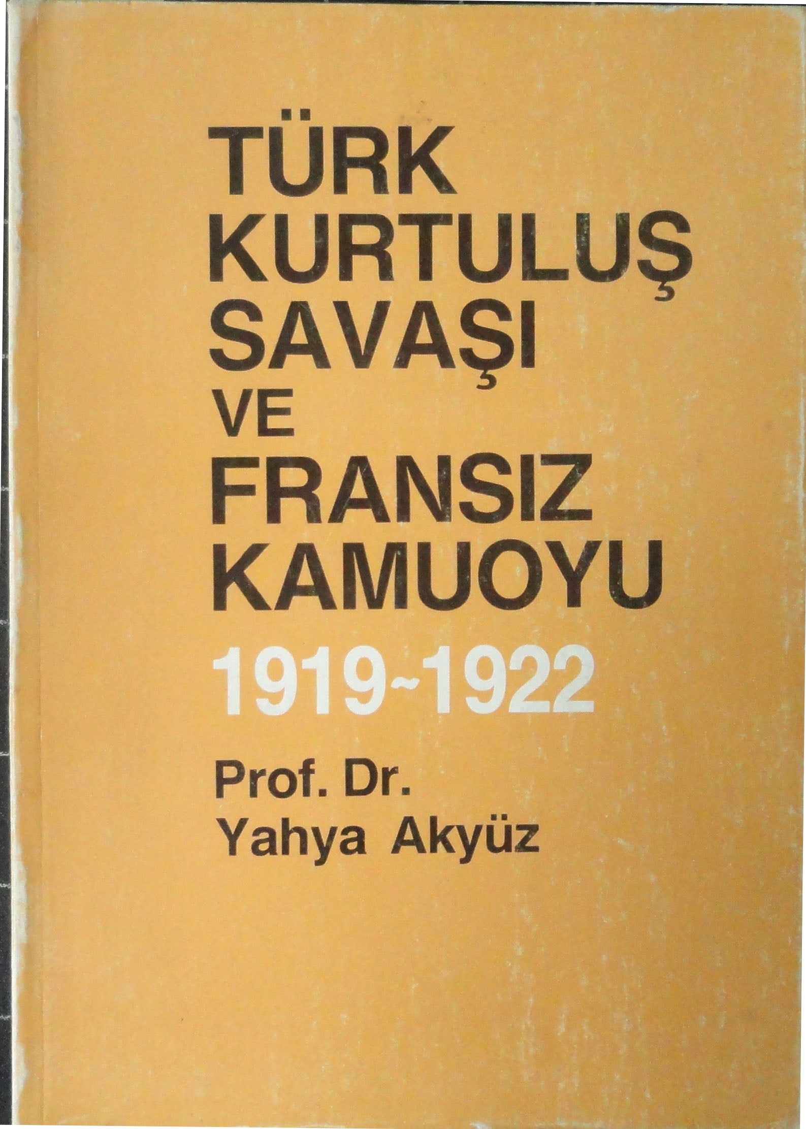 Türk Kurtuluş Savaşı ve Fransız Kamuoyu 1919-1922