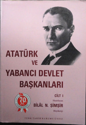 Atatürk ve Yabancı Devlet Başkanları Afganistan Çin (Cilt 1)
