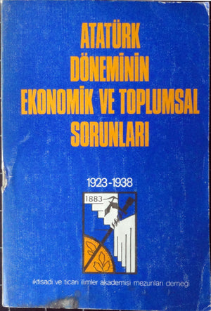 Atatürk Döneminin Ekonomik ve Toplumsal Sorunları 1923-1938