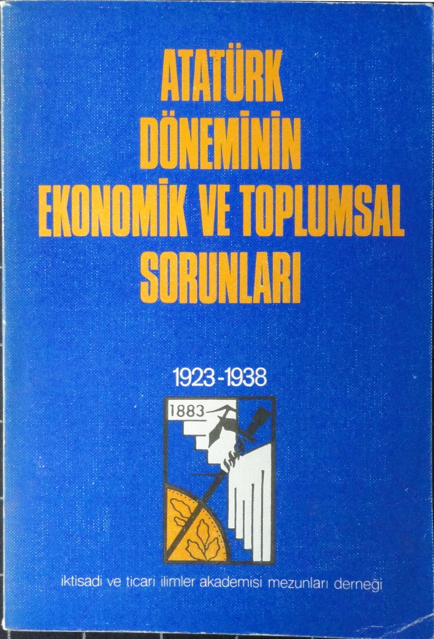 Atatürk Döneminin Ekonomik ve Toplumsal Sorunları 1923-1938