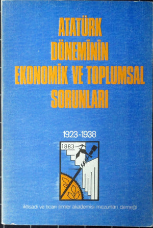 Atatürk Döneminin Ekonomik ve Toplumsal Sorunları 1923-1938