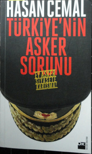 Türkiye'nin Asker Sorunu Ey Asker Siyasete Karışma