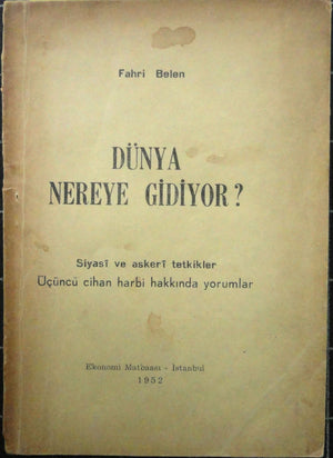 Dünya Nereye Gidiyor ? Siyasi ve Askeri Tetkikler Üçüncü Cihan Harbi Hakkında Yorumlar