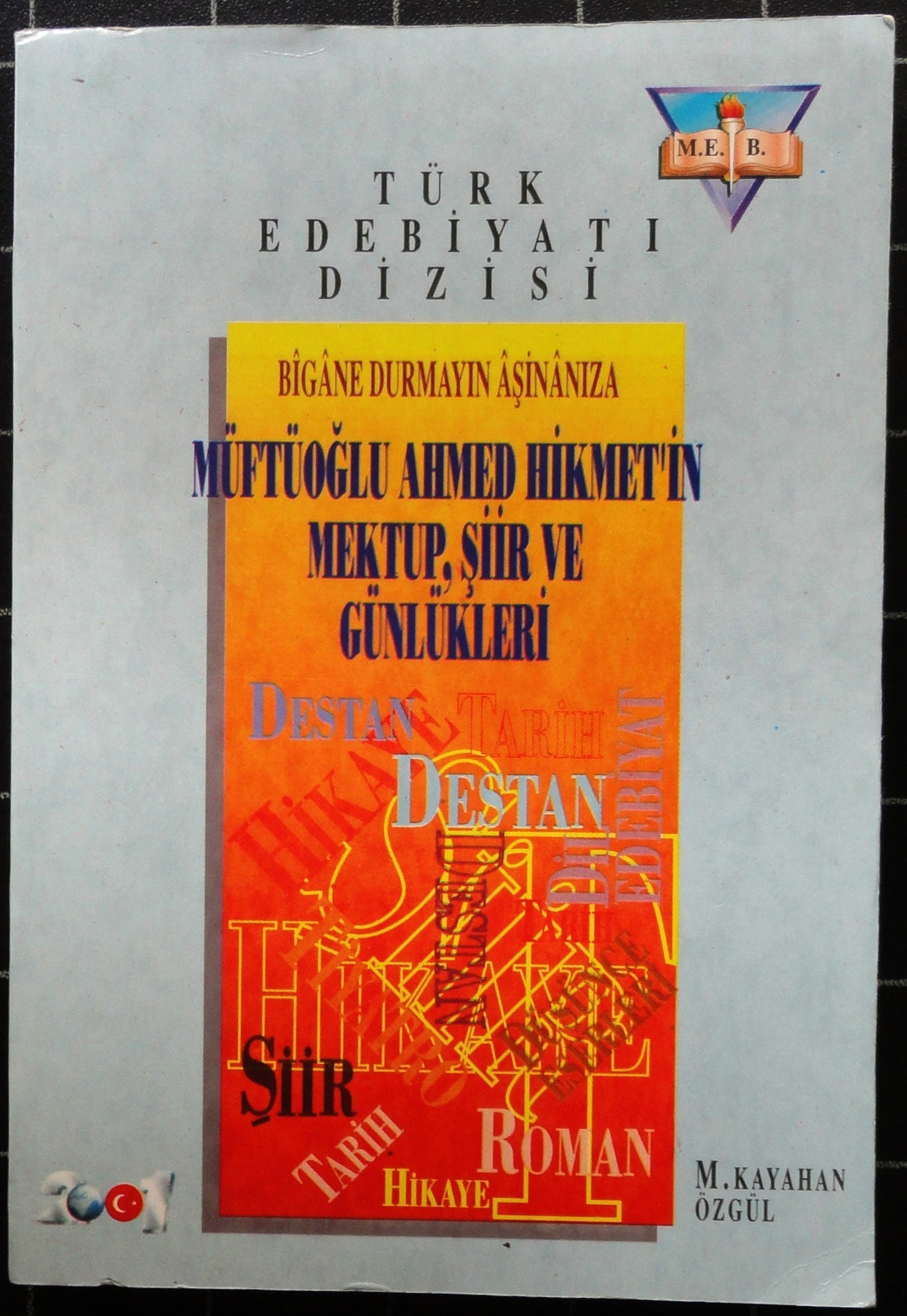 Bigane Durmayın Aşinanıza  Müftüoğlu Ahmed Hikmet'in Mektup, Şiir ve Günlükleri