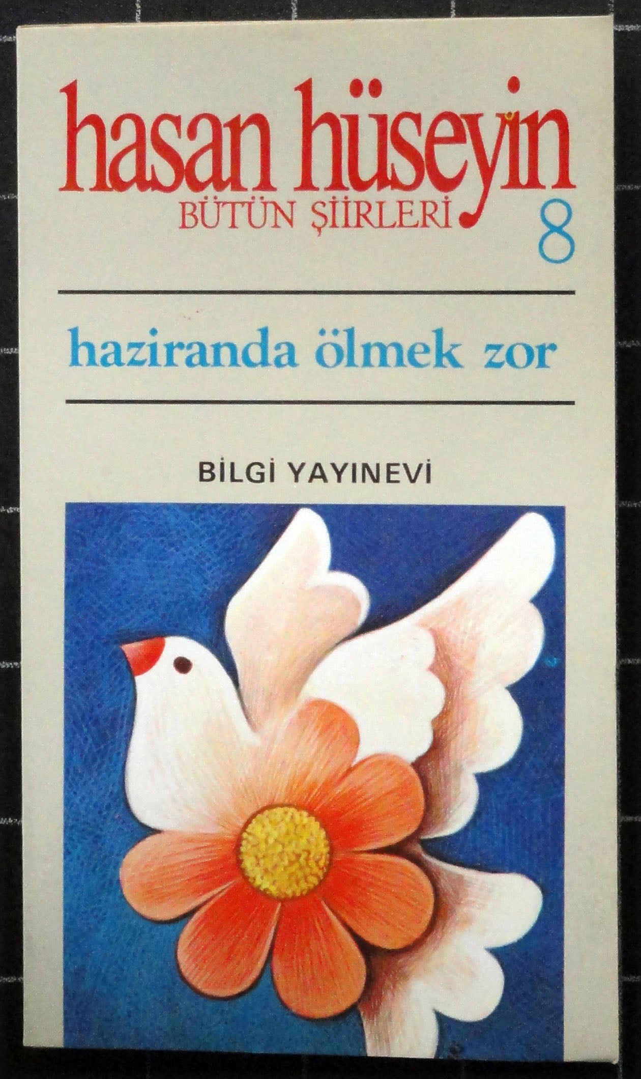 Haziranda Ölmek Zor<br>Bütün Şiirleri 8