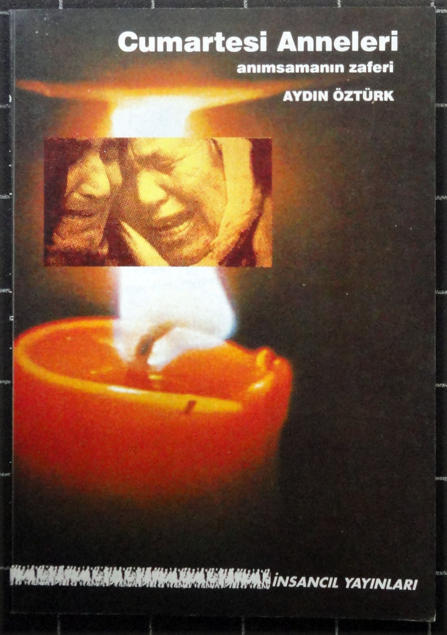 Cumartesi Anneleri Anımsamanın Zaferi