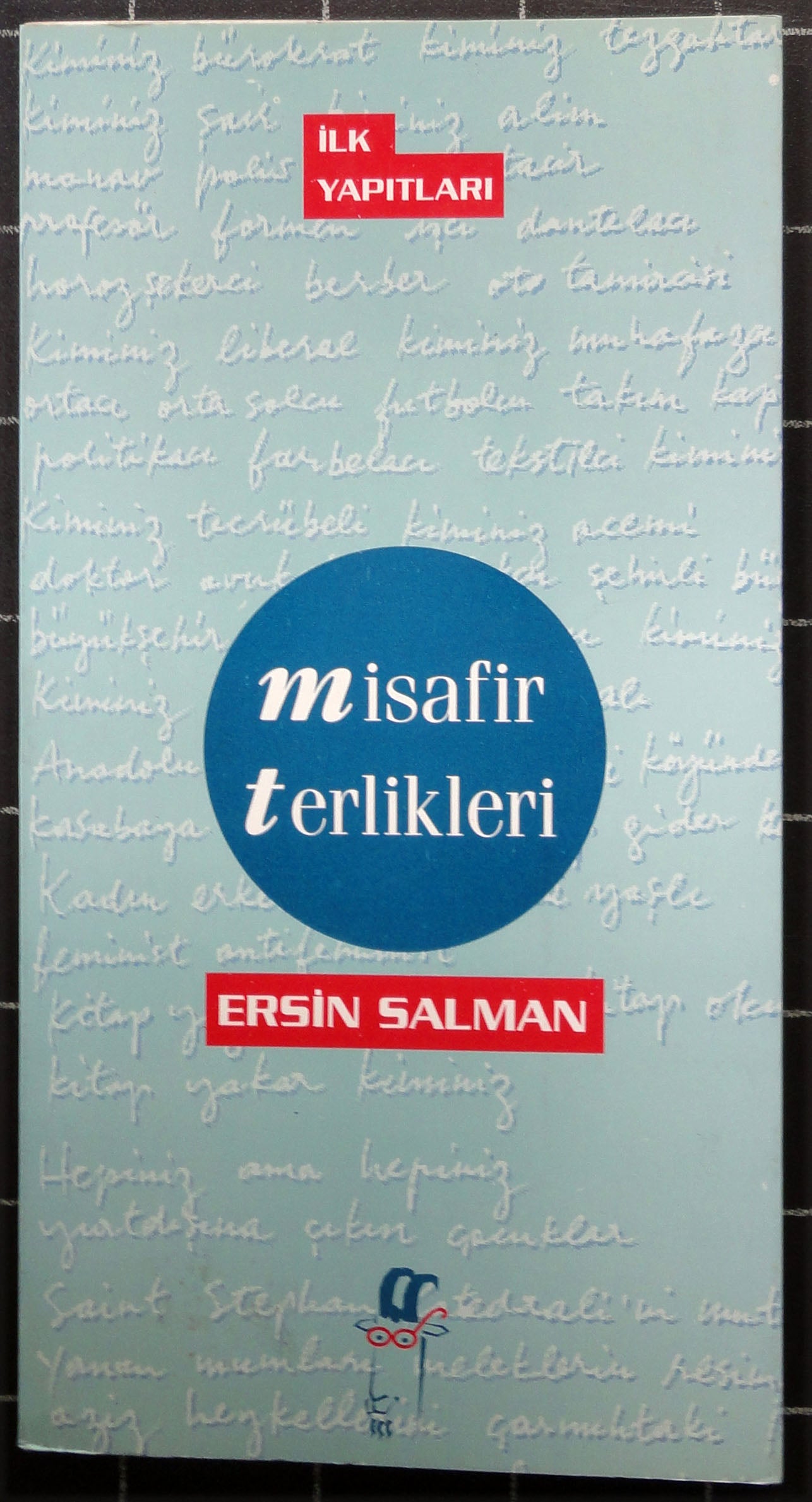 Misafir Terlikleri<br>İlk Yapıtları