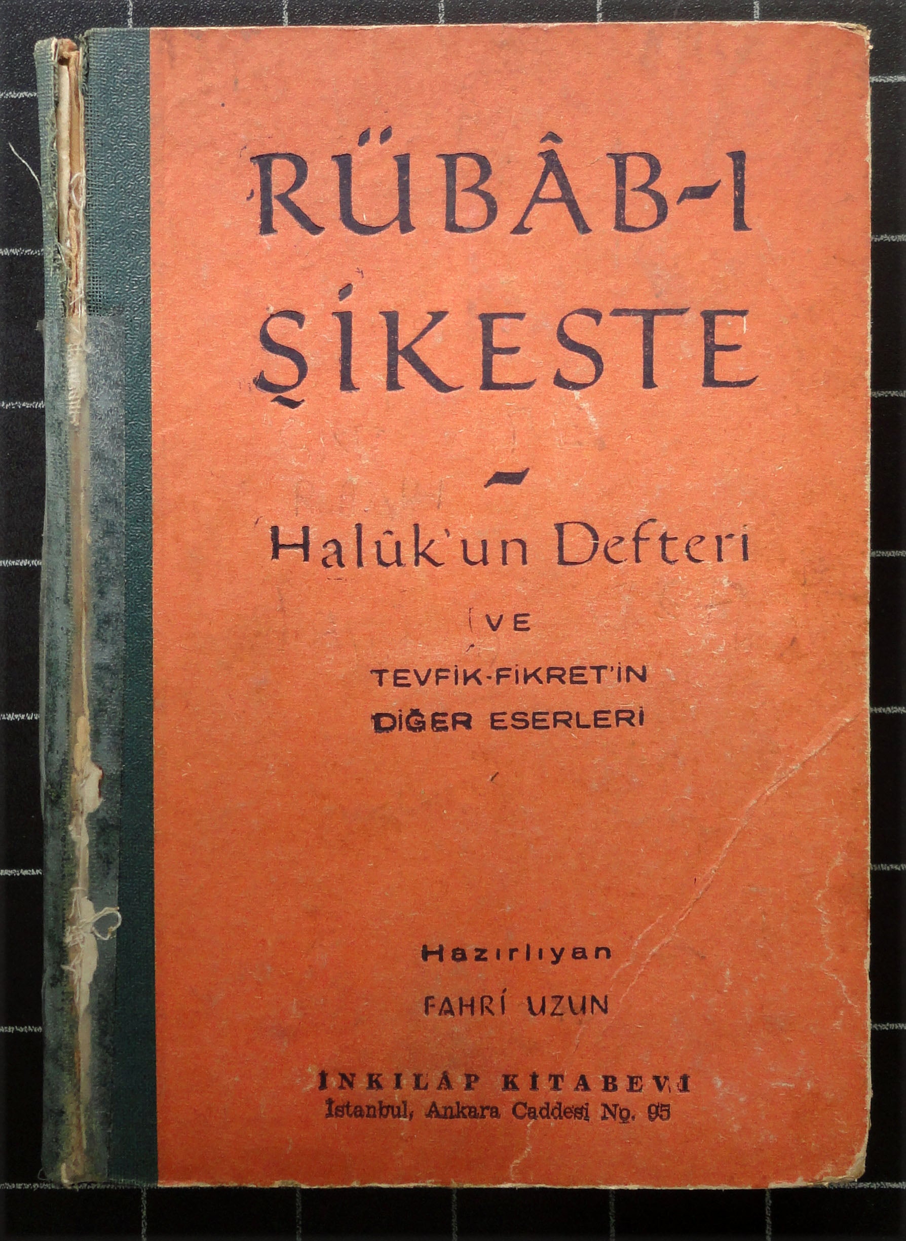 Rübab-ı Şikeste Haluk'un Defteri ve Tevfik Fikret'in Diğer Eserleri