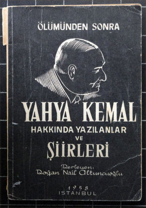 Ölümünden Sonra Yahya Kemal Hakkında Yazılanlar ve Şiirleri