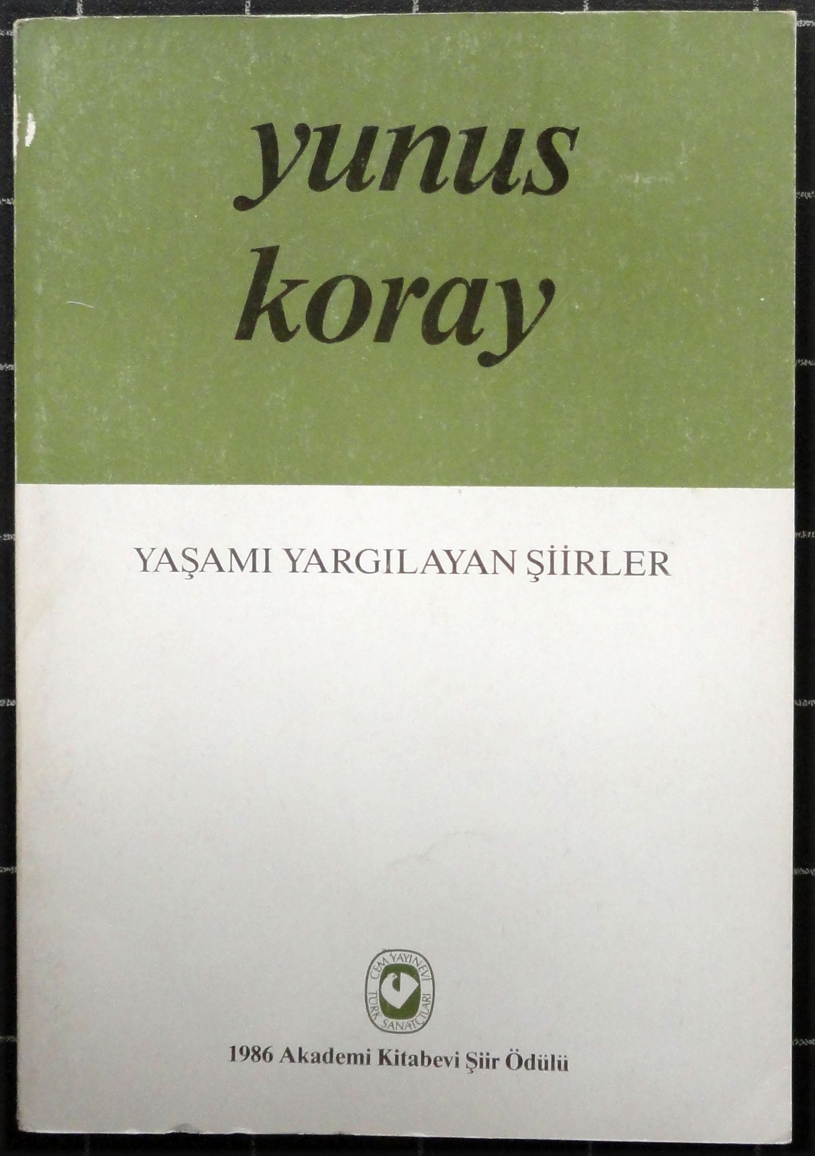 Yaşamı Yargılayan Şiirler<br>1986 Akademi Kitabevi Şiir Ödülü