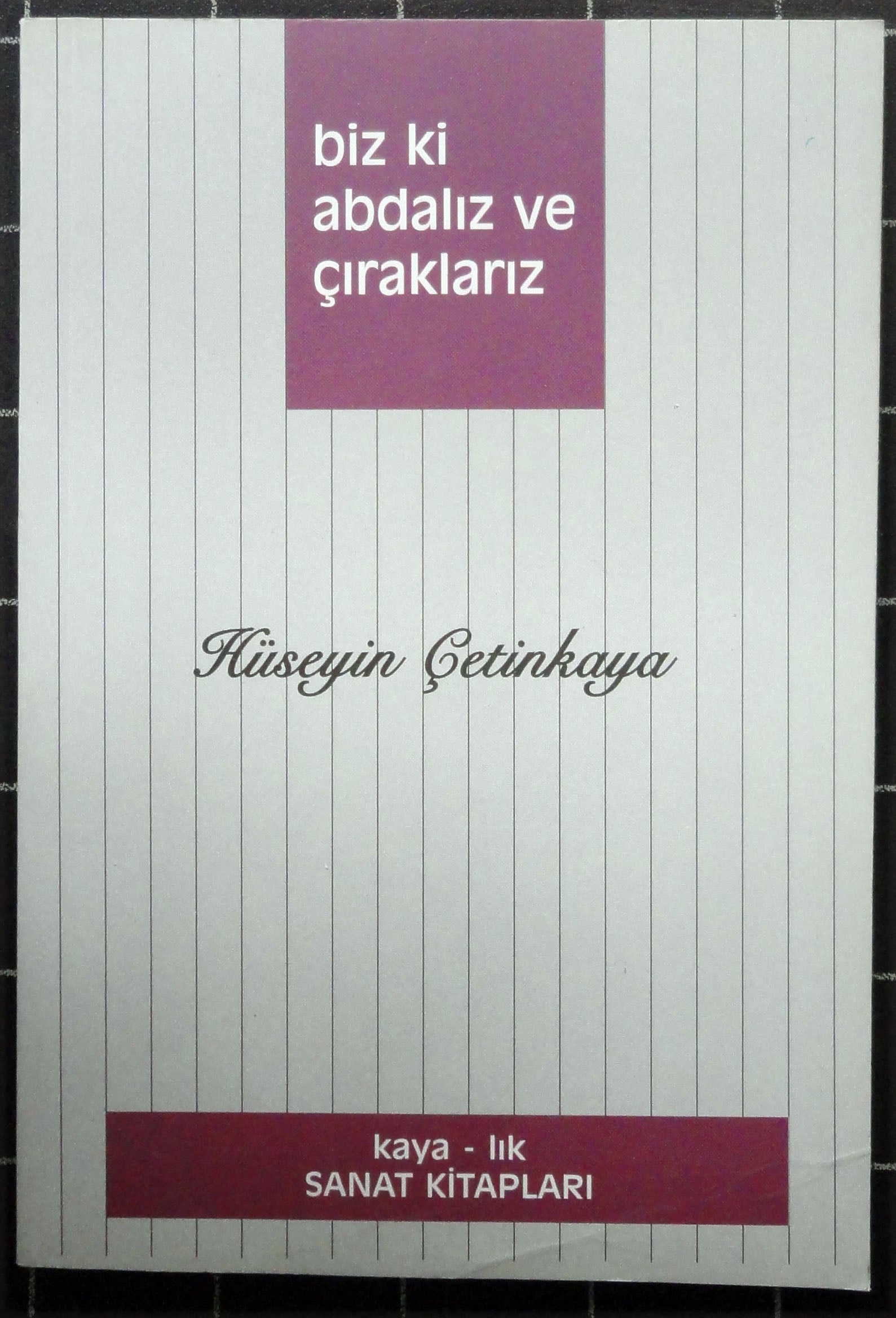 Biz ki Abdalız ve Çıraklarız