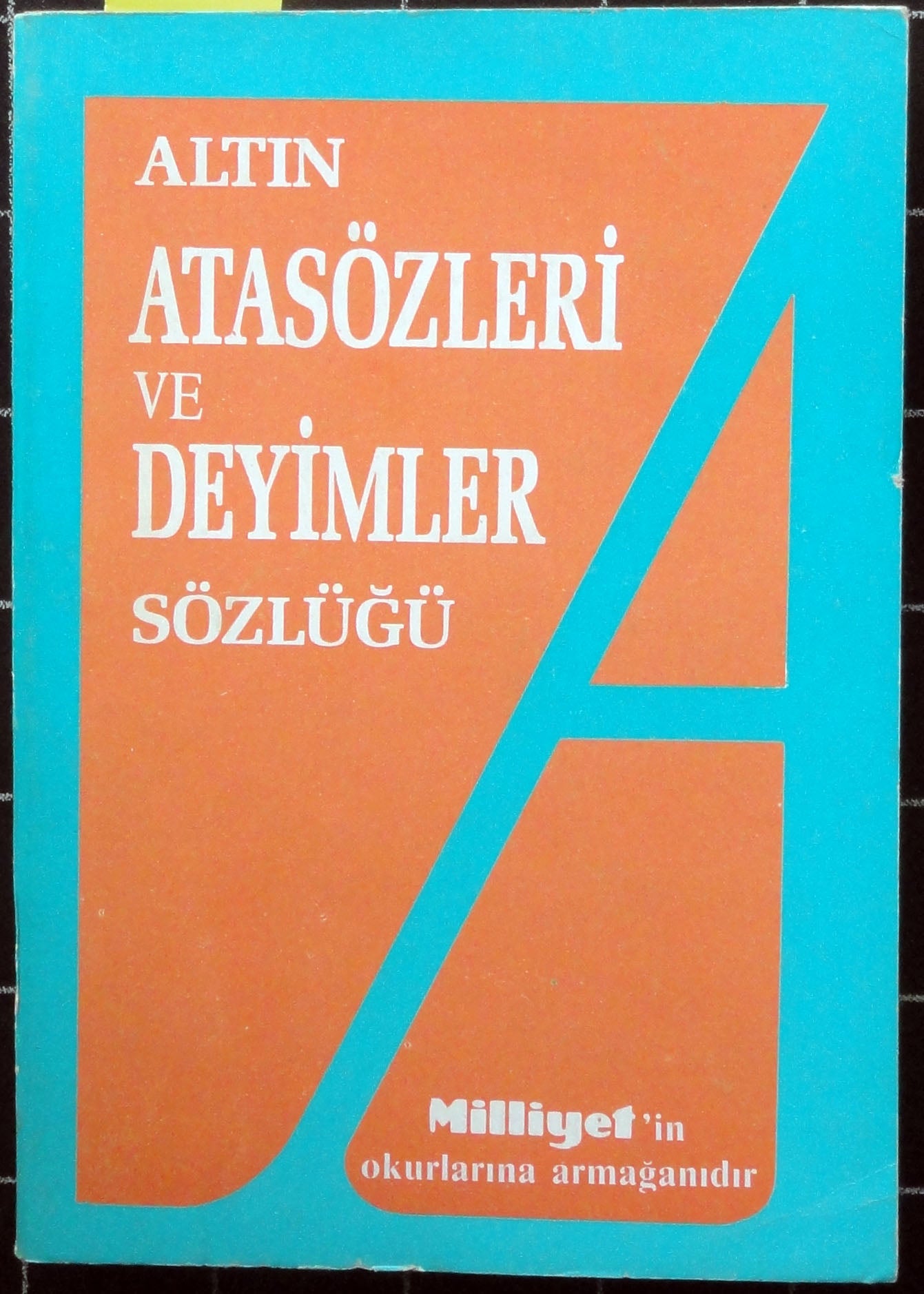 Atasözleri ve Deyimler Sözlüğü