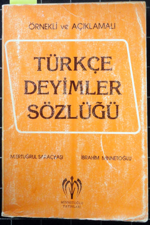 Örnekli ve Açıklamalı Türkçe Deyimler Sözlüğü