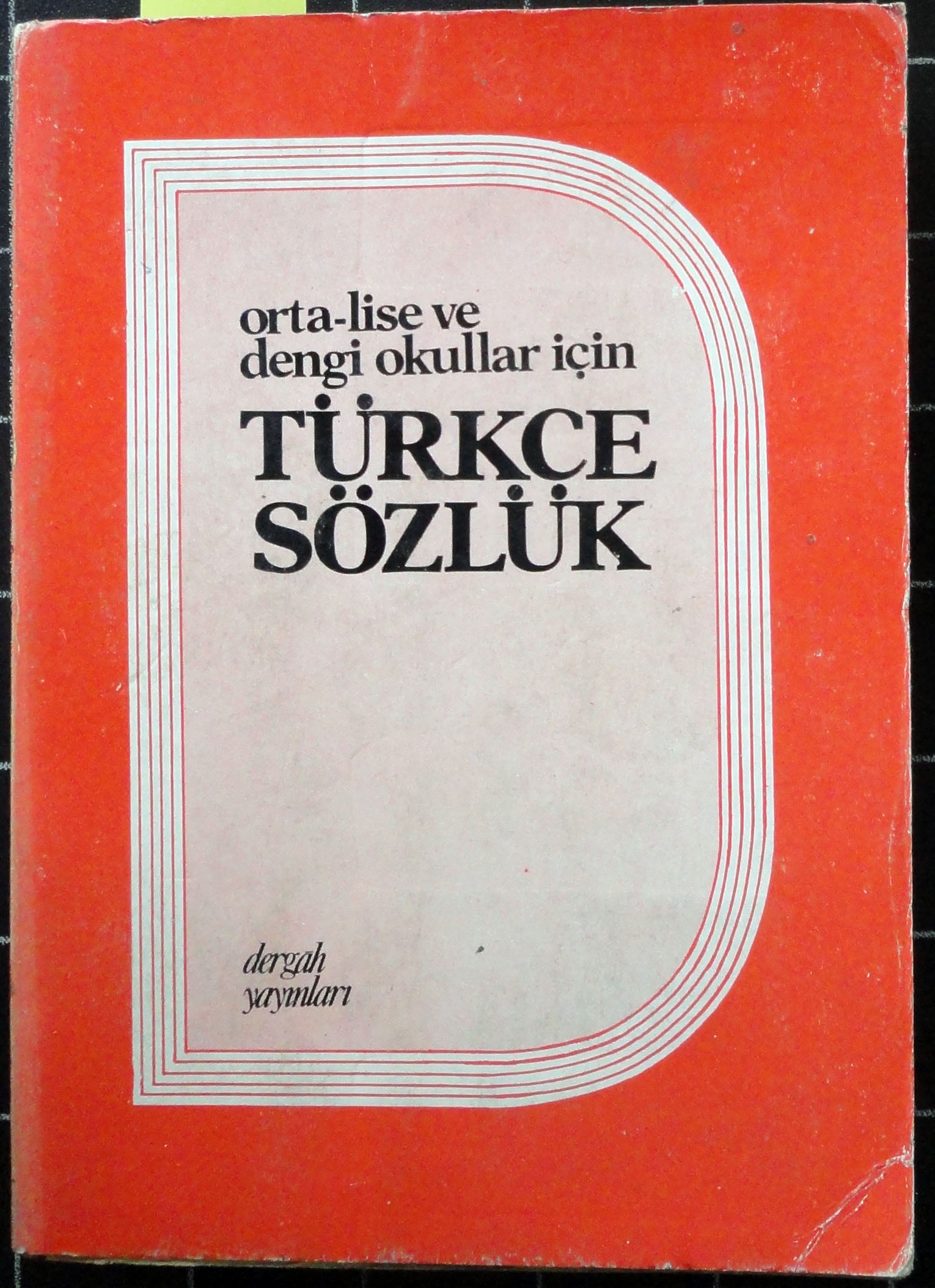 Orta Lise ve Dengi Okullar İçin Türkçe Sözlük