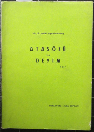 Hiçbir Yerde Yayımlanmamış Atasözü ve Deyimler