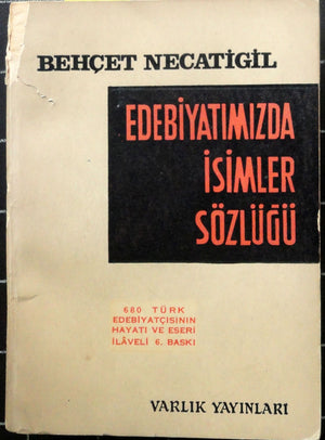 Edebiyatımızda İsimler Sözlüğü 680 Türk Edebiyatçısının Hayatı ve Eseri İlaveli