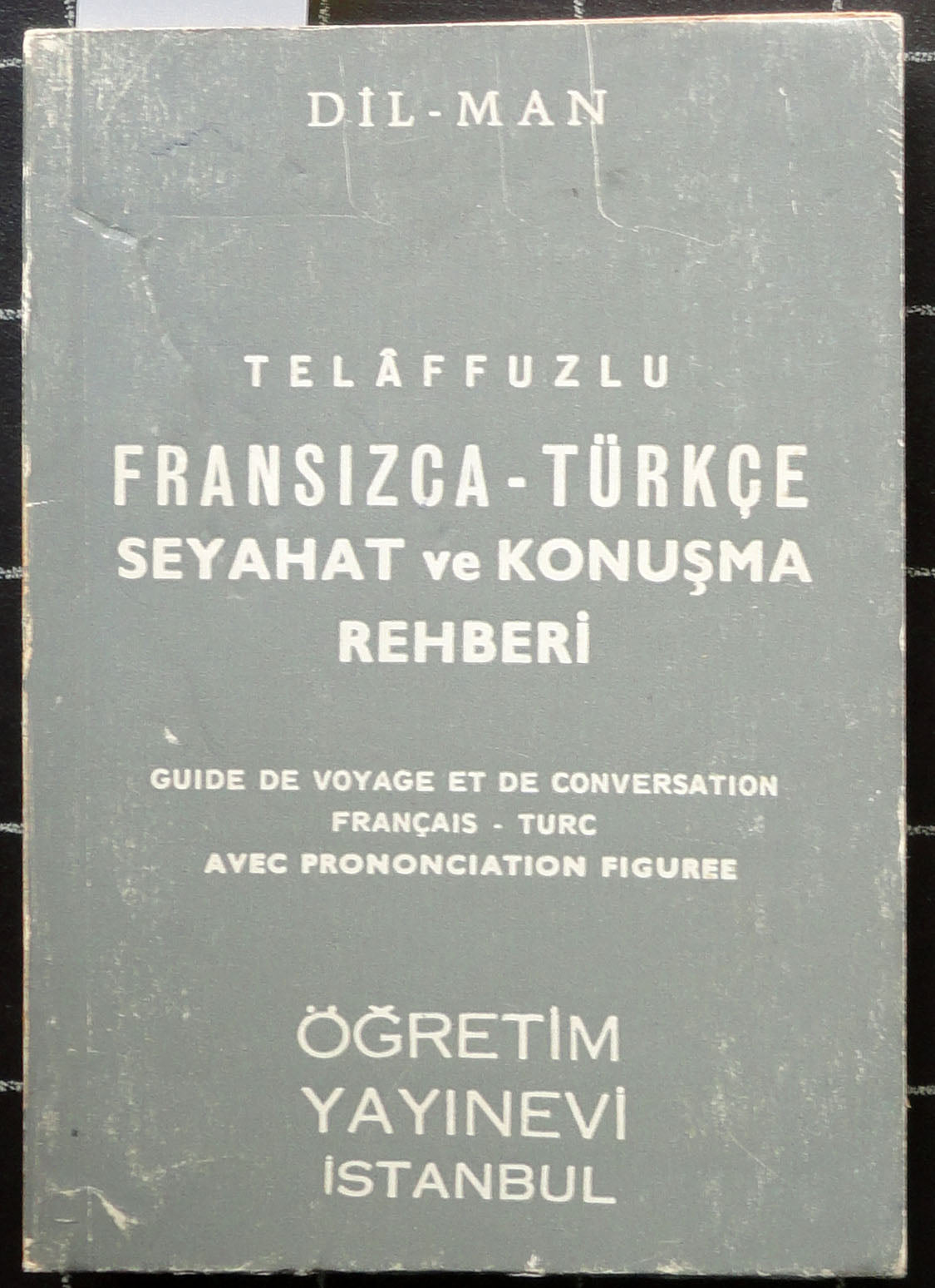 Telaffuzlu Fransızca-Türkçe Seyahat ve Konuşma Rehberi