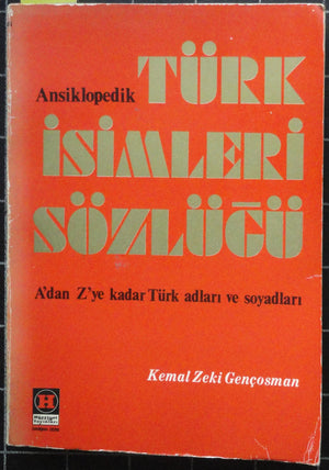 Ansiklopedik Türk İsimleri Sözlüğü A'dan Z'ye Kadar Türk Adları ve Soyadları