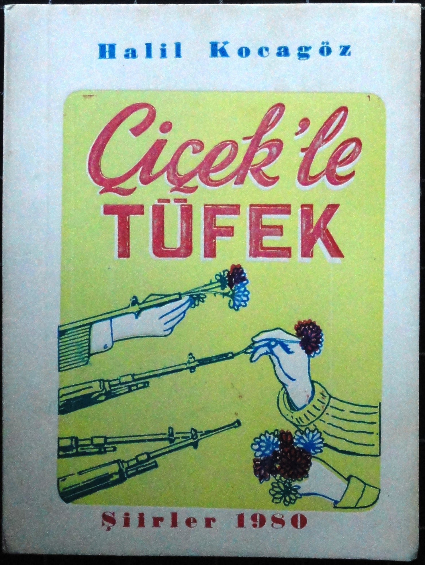 Çiçek'le Tüfek Şiirler 1980