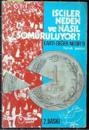 İşçiler Neden ve Nasıl Sömürülüyor ?<br>(Artı-Değer Nedir?)